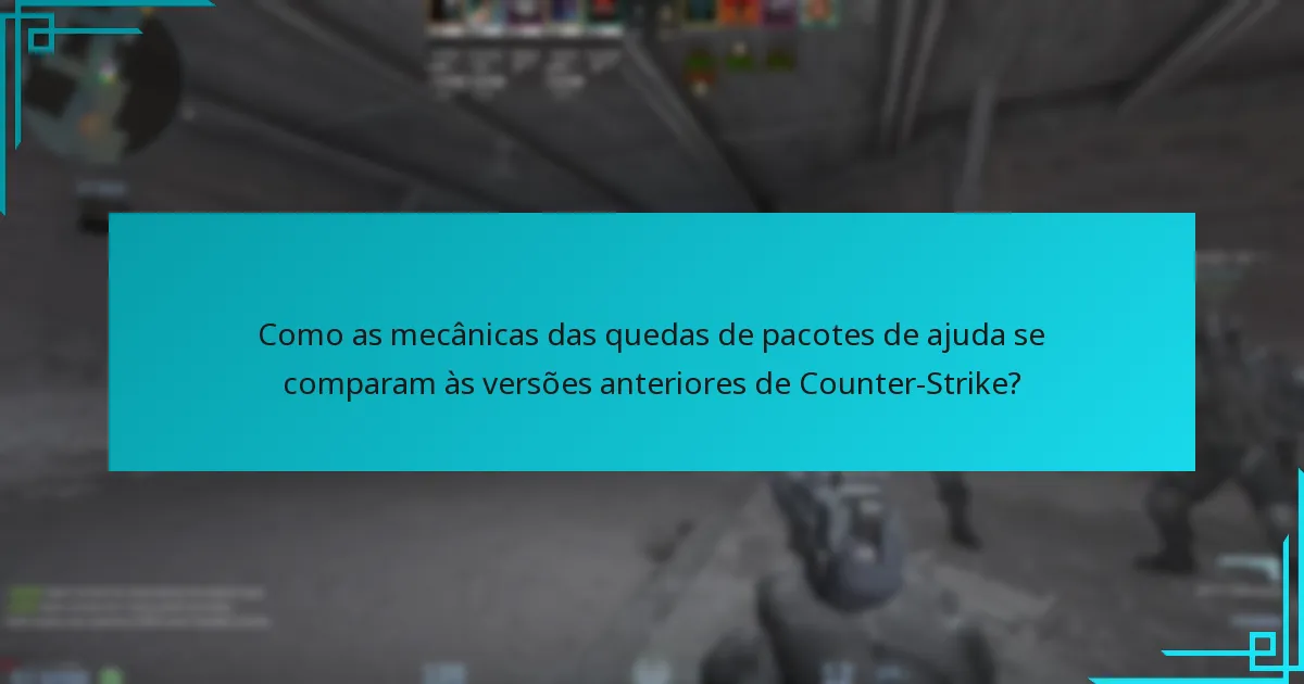 Como as mecânicas das quedas de pacotes de ajuda se comparam às versões anteriores de Counter-Strike?