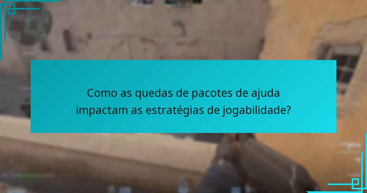 Como as quedas de pacotes de ajuda impactam as estratégias de jogabilidade?