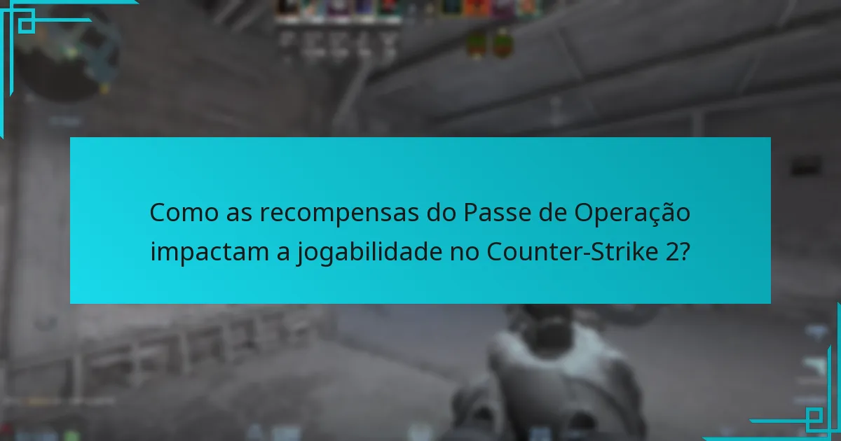Como as recompensas do atual Passe de Operação se comparam às operações anteriores?
