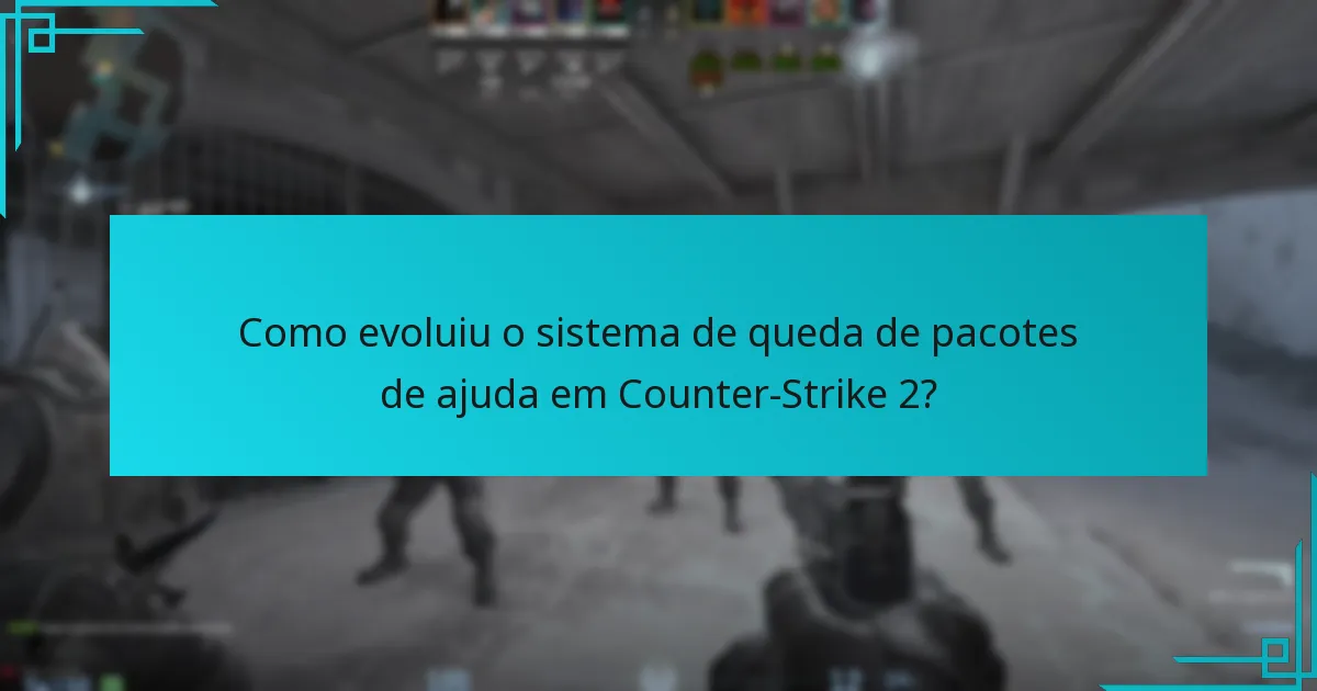 Quais estratégias podem os jogadores usar para maximizar as oportunidades de queda de pacotes de ajuda?