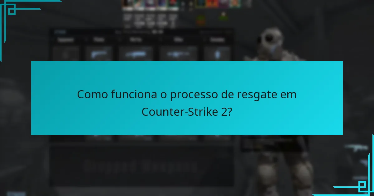 Como funciona o processo de resgate em Counter-Strike 2?