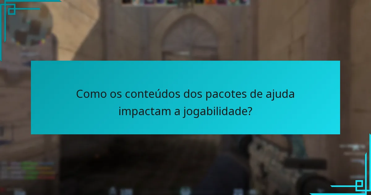 Como os conteúdos dos pacotes de ajuda impactam a jogabilidade?