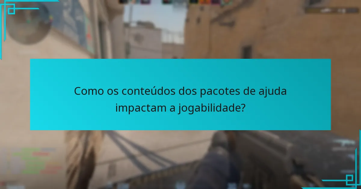 Como os conteúdos dos pacotes de ajuda impactam a jogabilidade?