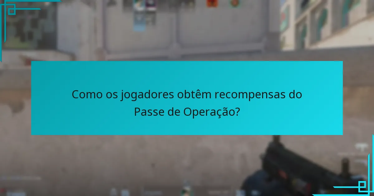 Como os jogadores obtêm recompensas do Passe de Operação?