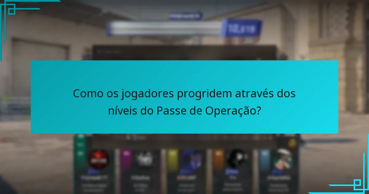 Como os jogadores progridem através dos níveis do Passe de Operação?