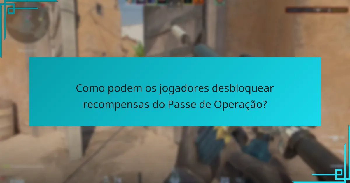 Como podem os jogadores desbloquear recompensas do Passe de Operação?