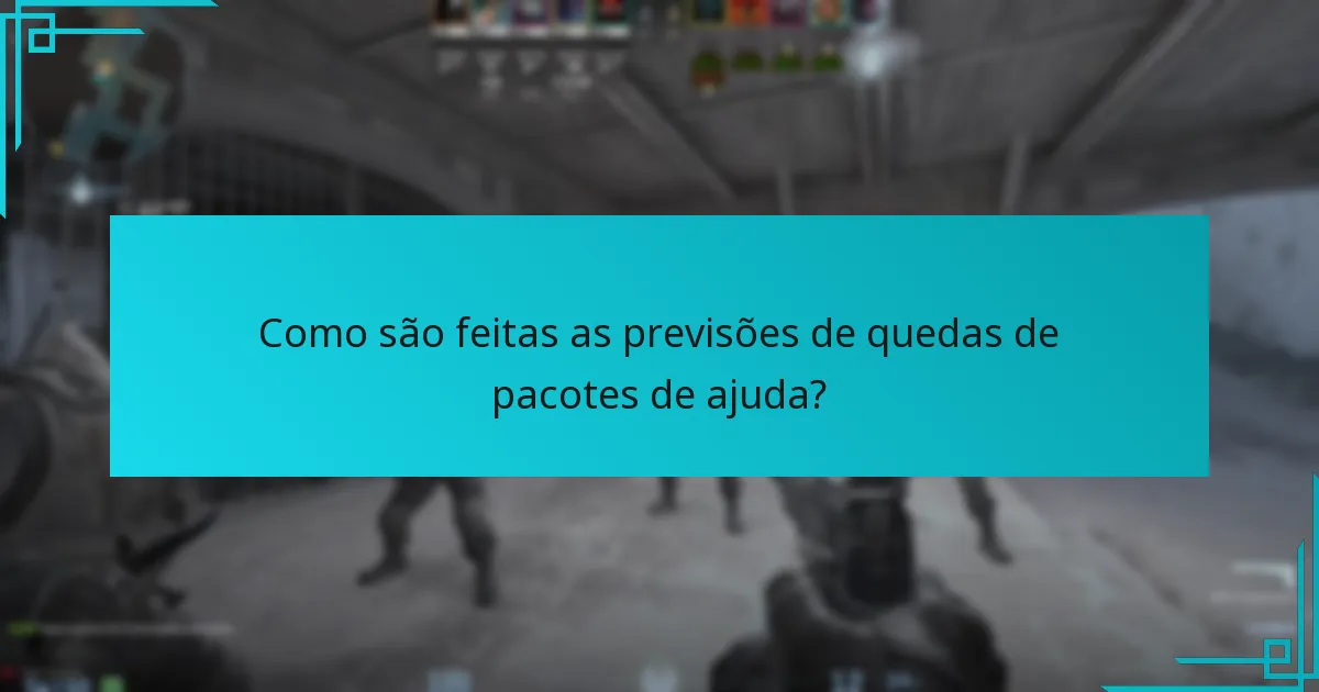 Como são feitas as previsões de quedas de pacotes de ajuda?
