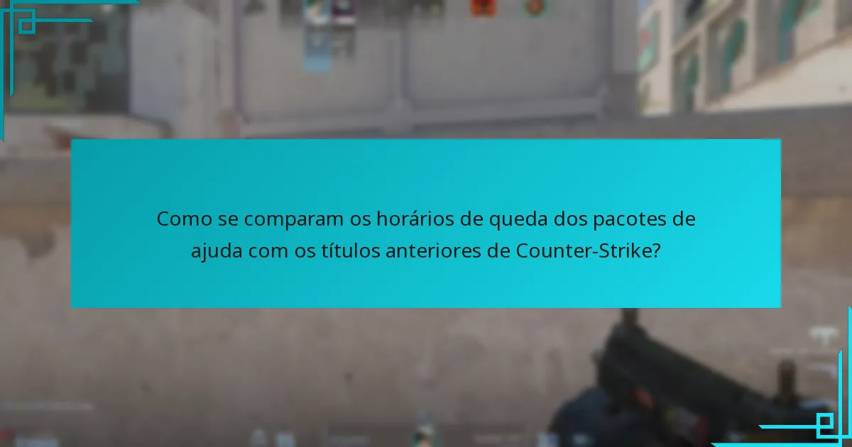 Como se comparam os horários de queda dos pacotes de ajuda com os títulos anteriores de Counter-Strike?
