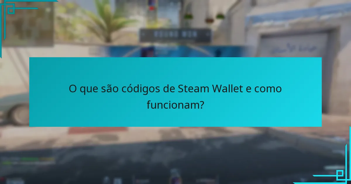 O que são códigos de Steam Wallet e como funcionam?