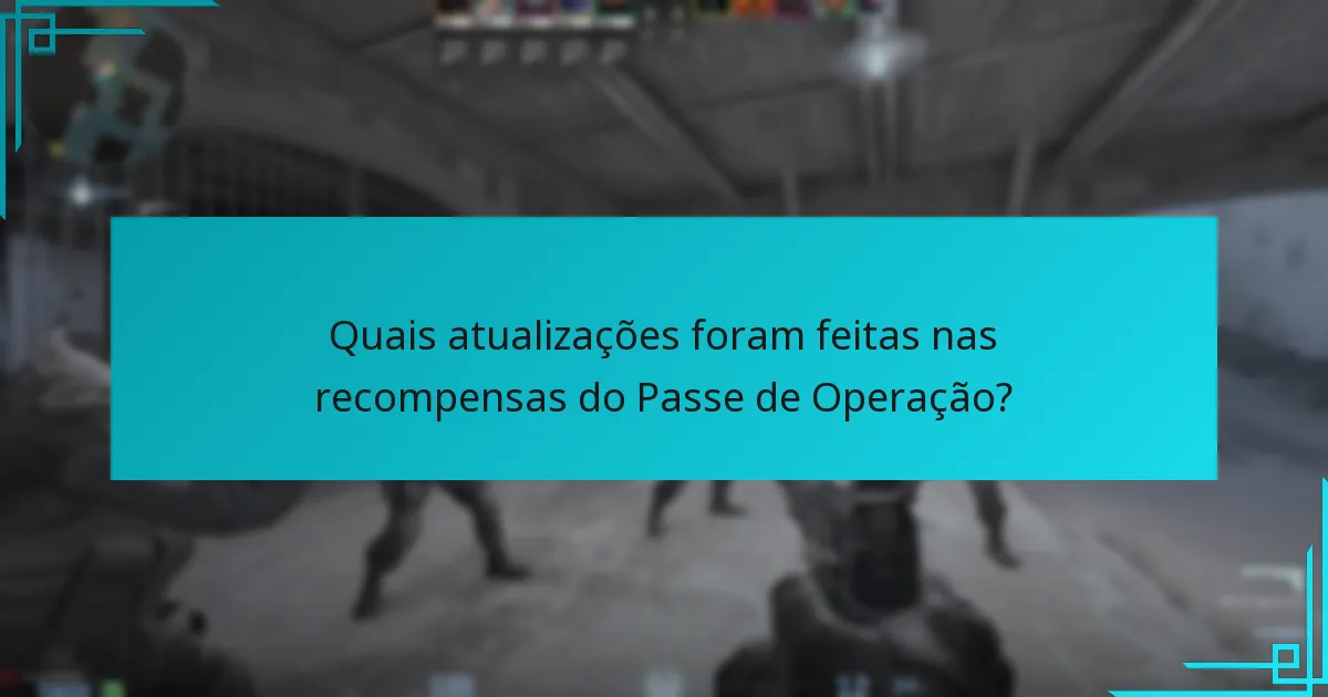 Quais atualizações foram feitas nas recompensas do Passe de Operação?