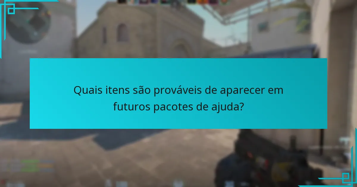 Quando os pacotes de ajuda geralmente caem?