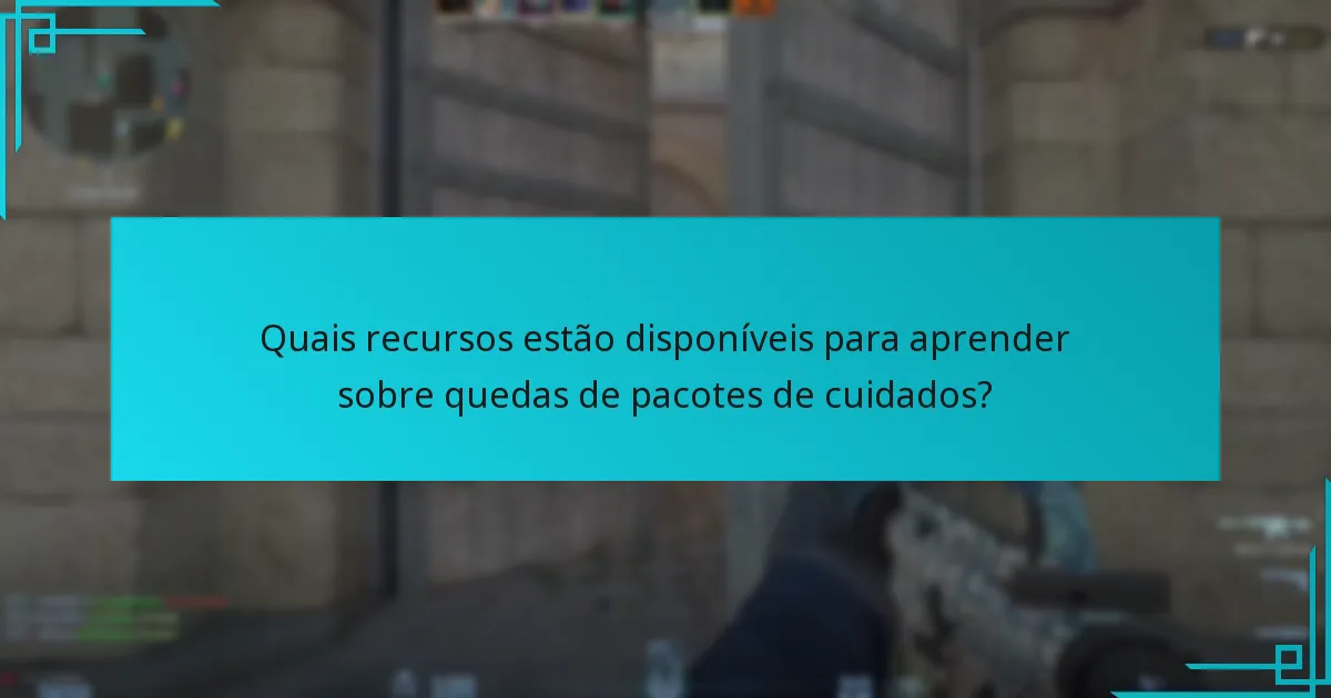 Quais recursos estão disponíveis para aprender sobre quedas de pacotes de cuidados?