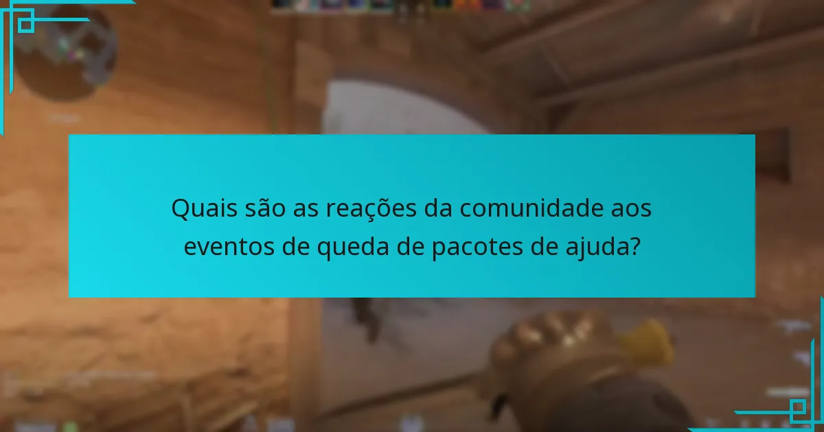 Quais são as reações da comunidade aos eventos de queda de pacotes de ajuda?