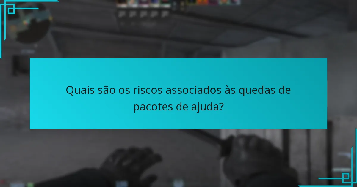 Quais são os riscos associados às quedas de pacotes de ajuda?