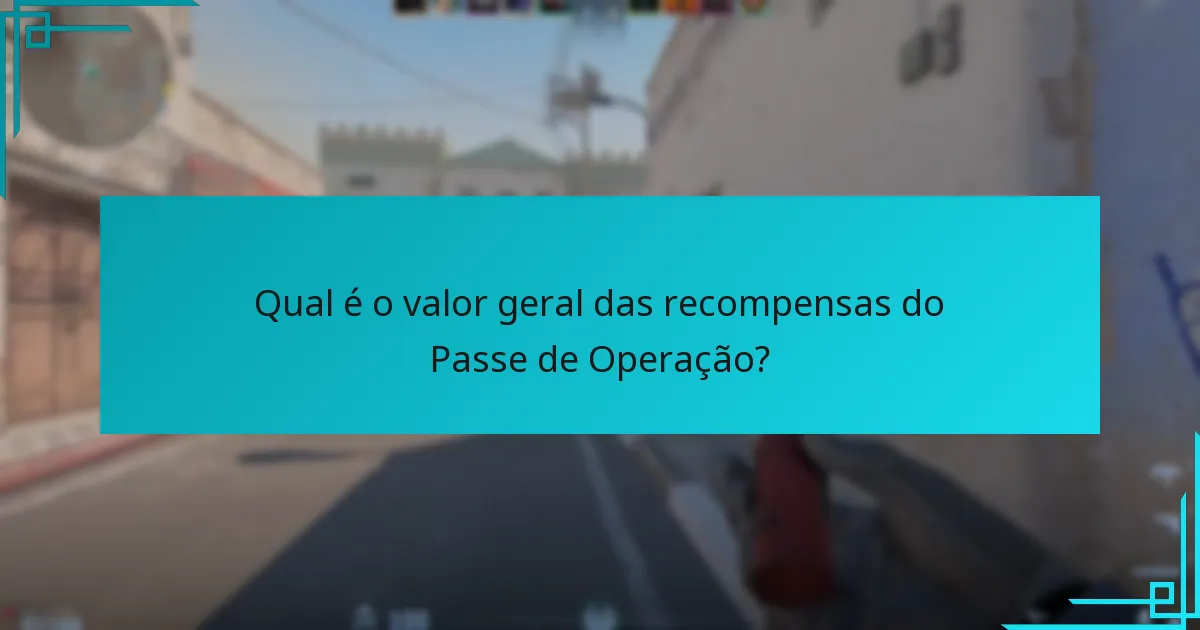 Qual é o valor geral das recompensas do Passe de Operação?