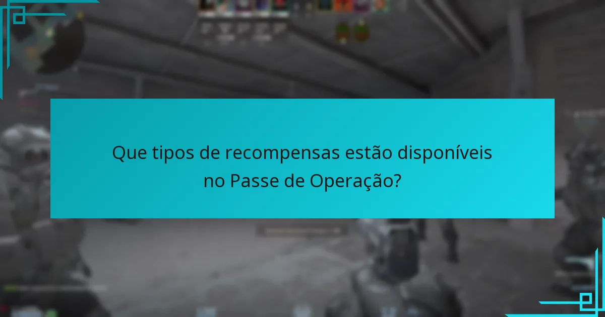 Que tipos de recompensas estão disponíveis no Passe de Operação?